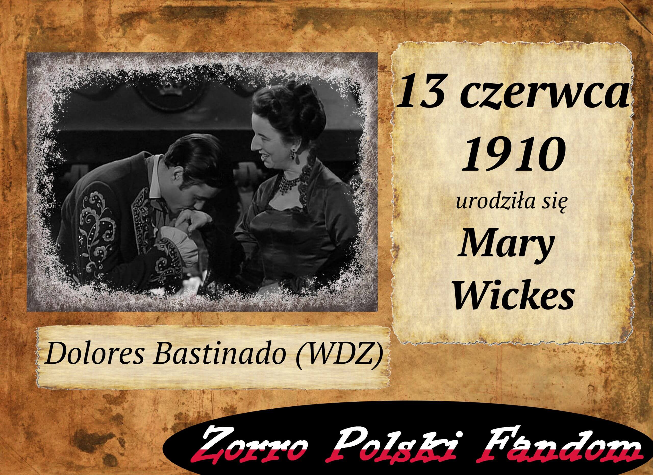 13 czerwca ur. Mary Wickes PL Dolores Bastinado Zorro