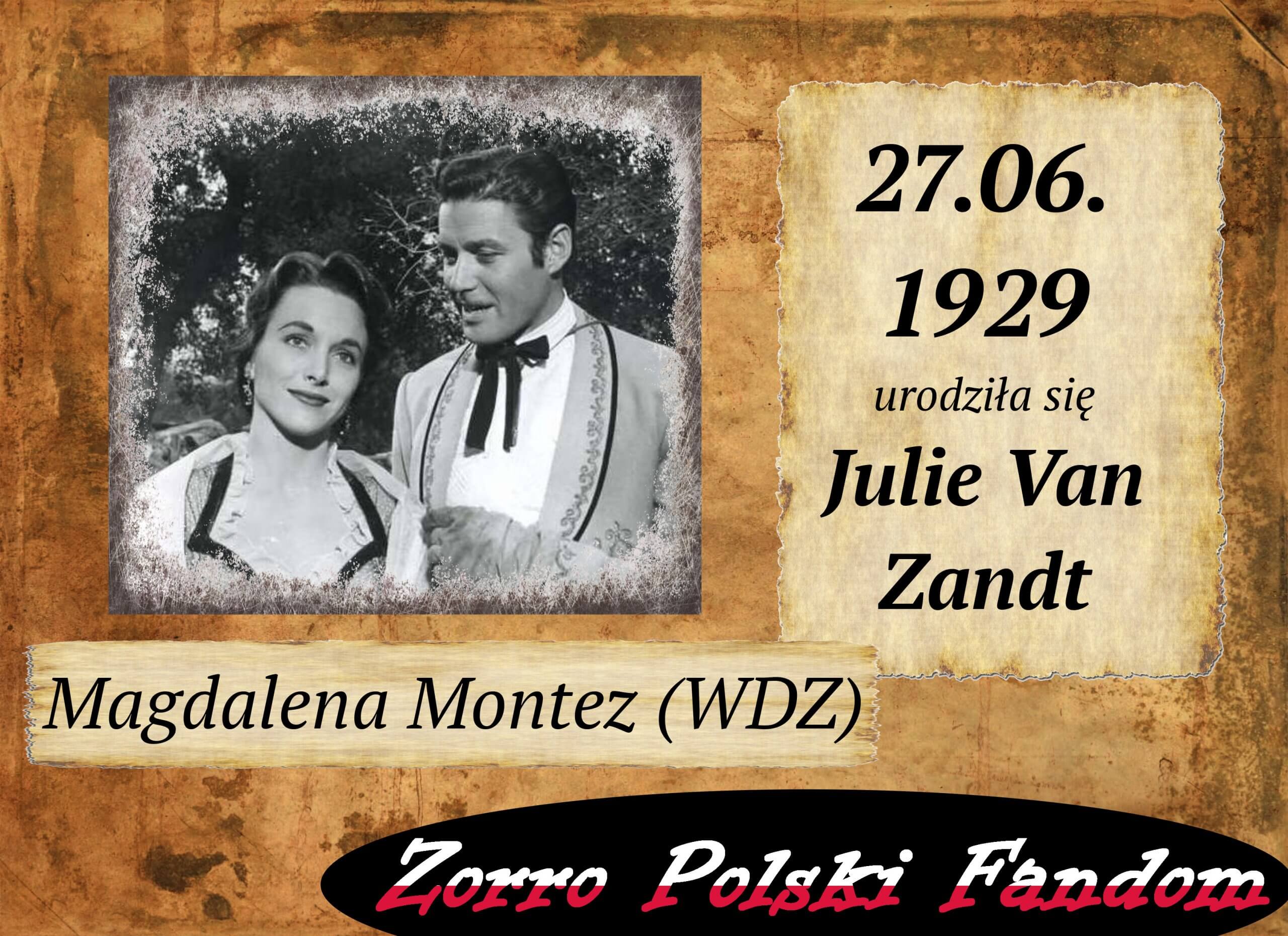 27 czerwca ur. Julie Van Zandt PL Magdalena Montez Zorro