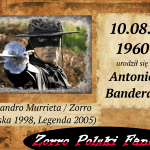 10 sierpnia ur. Antonio Banderas PL Alejandro Murrieta / Zorro