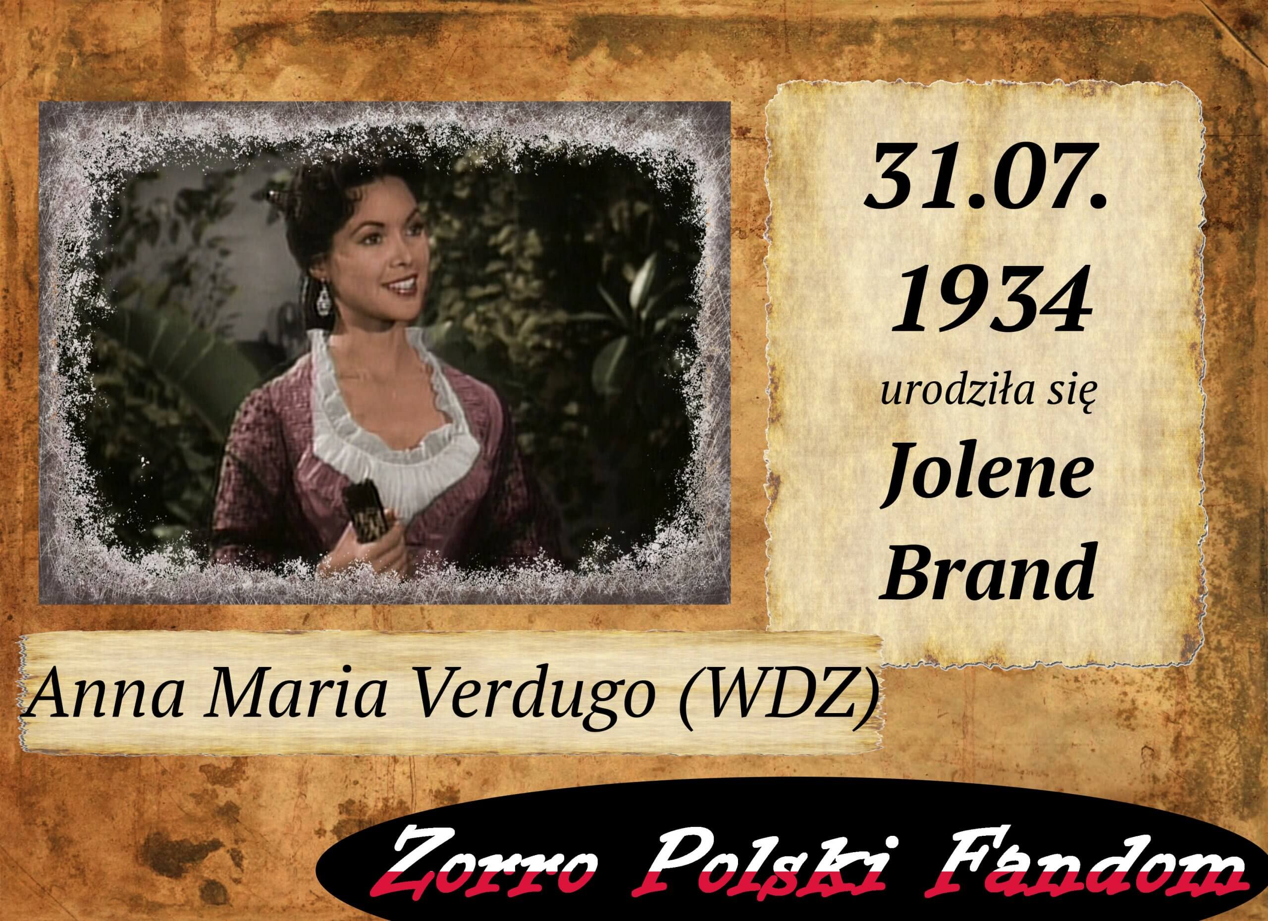 31 lipca ur. Jolene Brand PL Anna Maria Verdugo Zorro