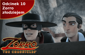 Kroniki Zorro odcinek 10 Zorro złodziejem