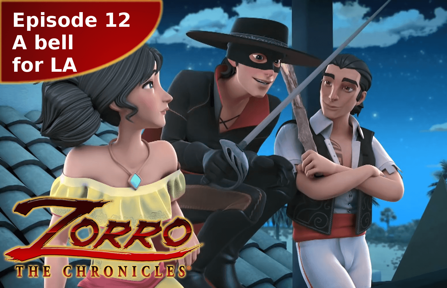 Zorro the Chronicles episode 12 A bell for Los Angeles