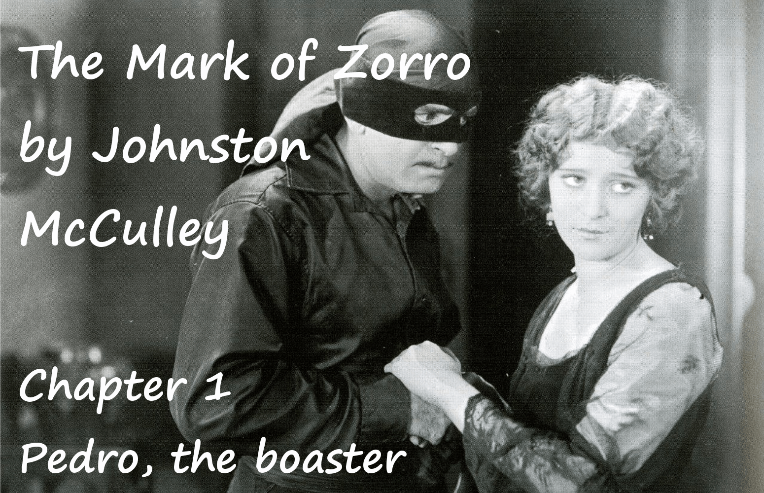 The Mark of Zorro chapter 1 Pedro, the boaster by Johnston McCulley