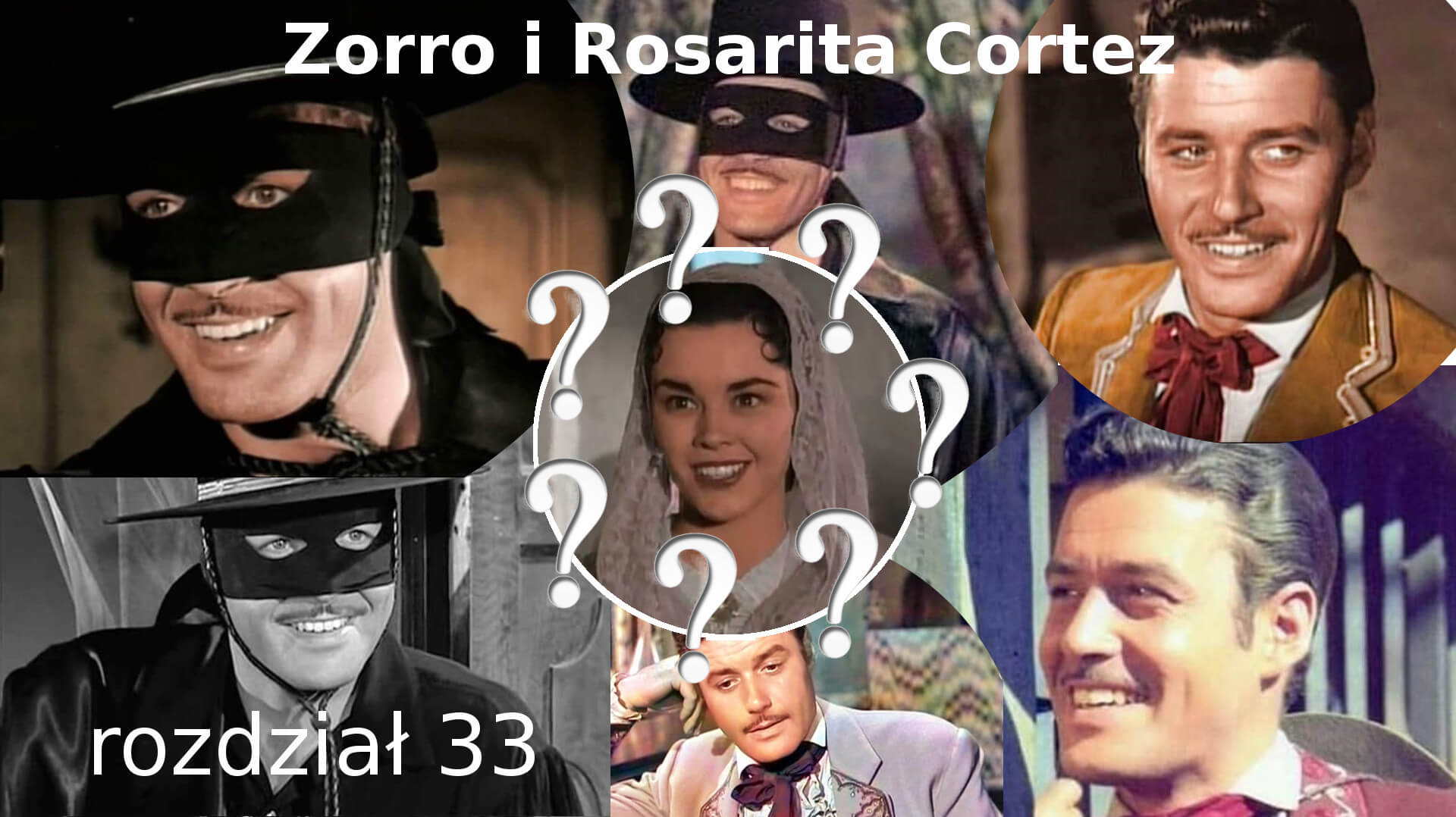 Zorro i Rosarita Cortez rozdział 33 Walt Disney Zorro fanfiction