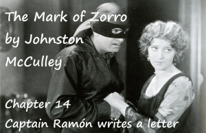 The Mark of Zorro chapter 14 Captain Ramón writes a letter by Johnston McCulley