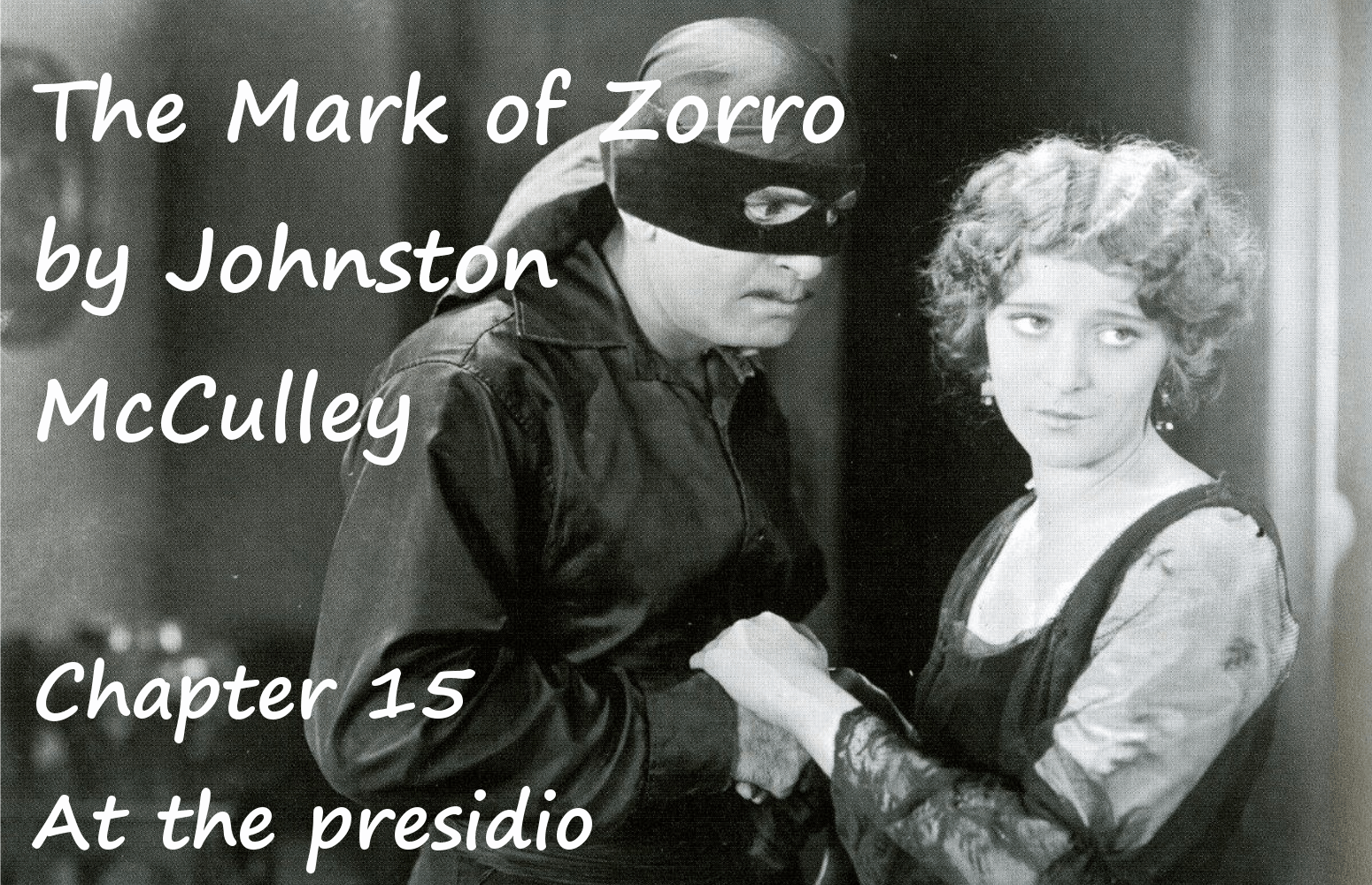 The Mark of Zorro chapter 15 At the presidio by Johnston McCulley