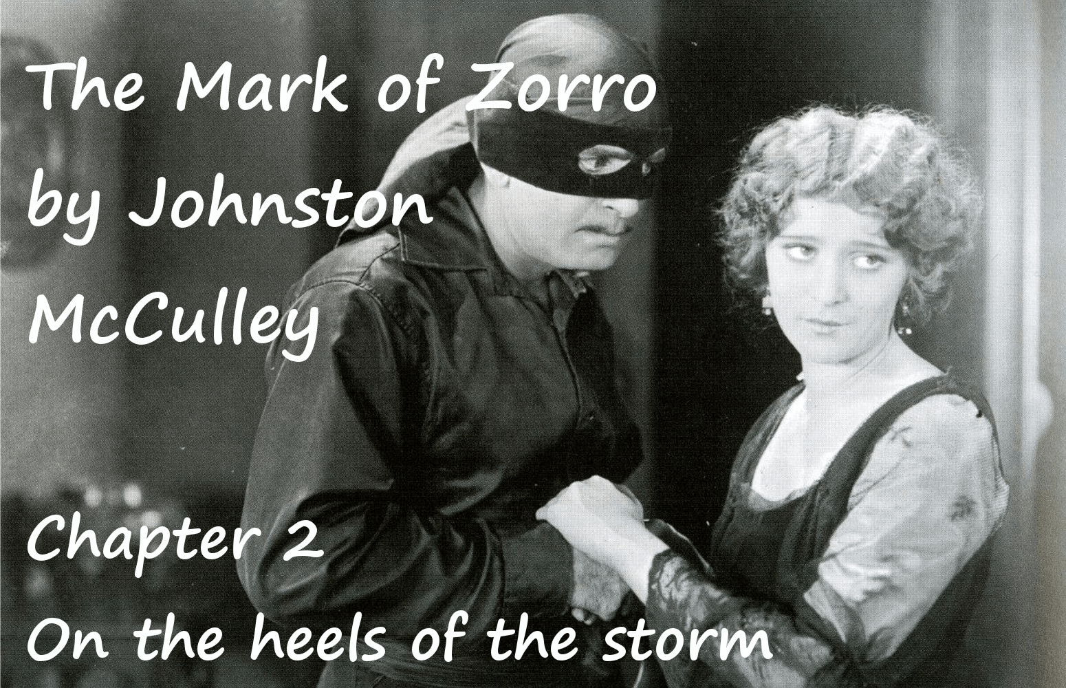 The Mark of Zorro chapter 2 On the heels of the storm by Johnston McCulley