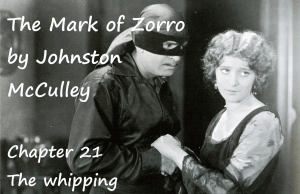 The Mark of Zorro chapter 21 The whipping by Johnston McCulley