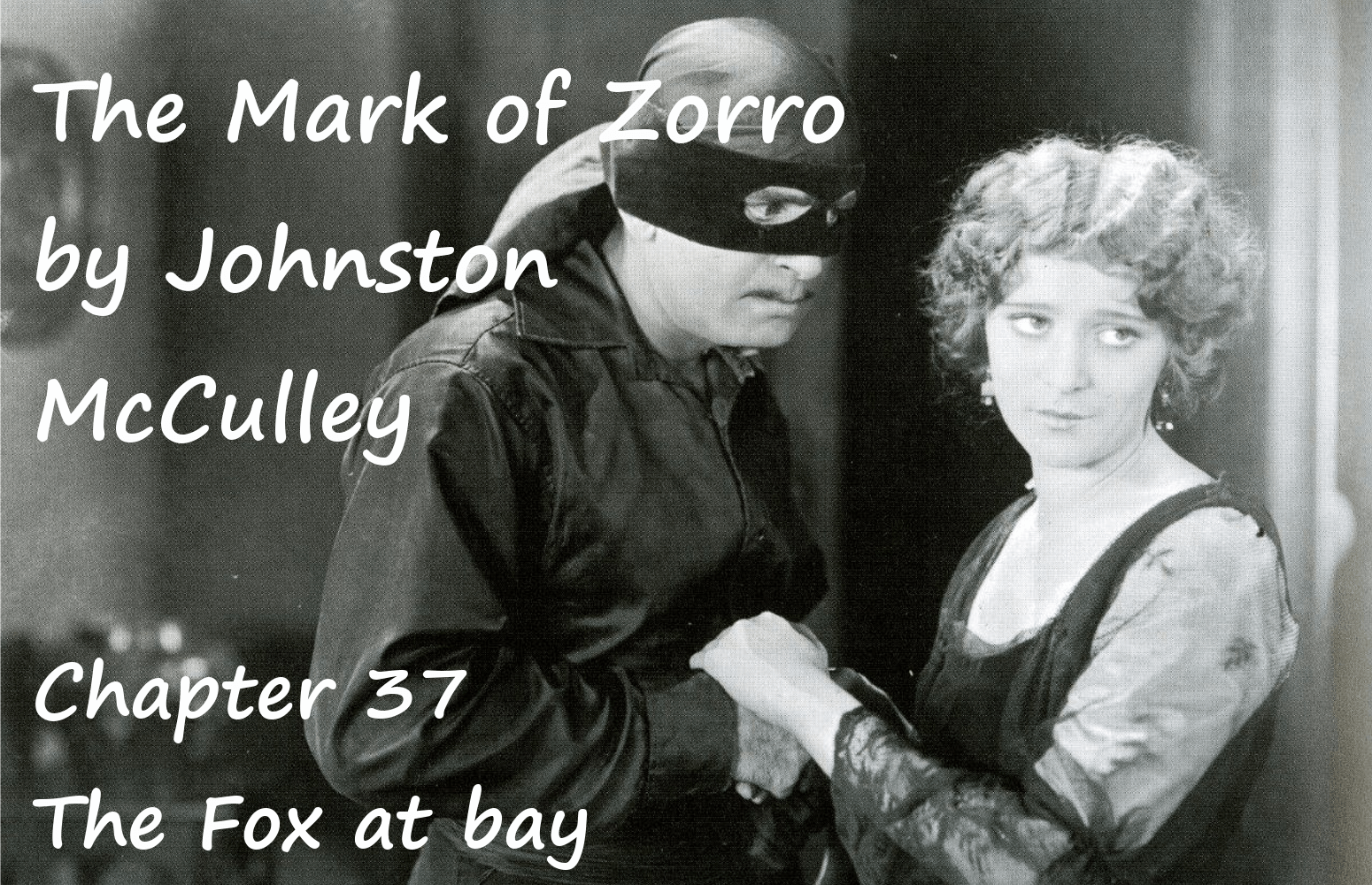 The Mark of Zorro chapter 37 The Fox at bay by Johnston McCulley