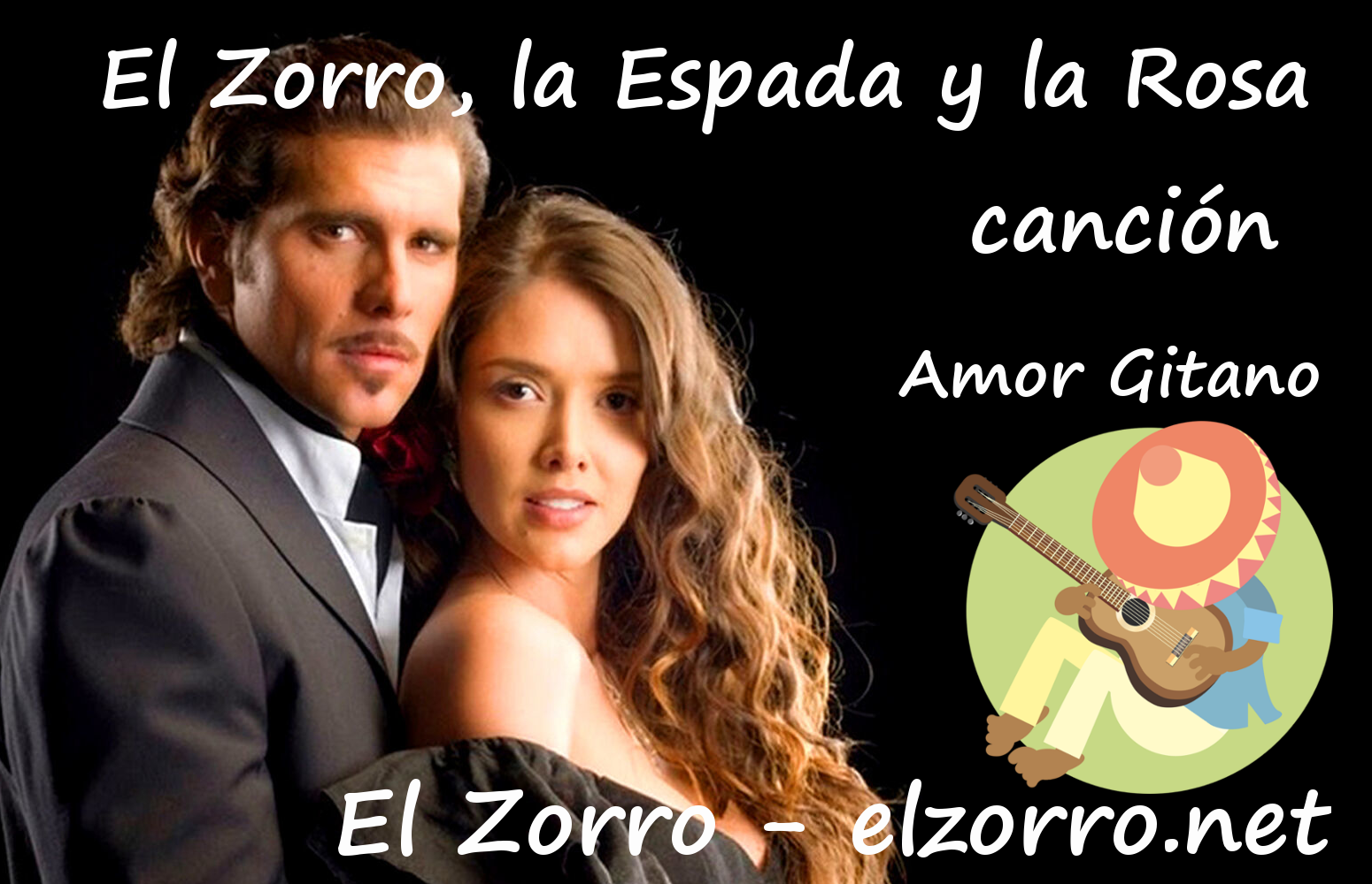 El Zorro, la Espada y la Rosa la canción Amor Gitano ESP